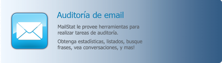 Auditoría de email - MailStat le ofrece herramientas para realizar tareas de auditoría en el email de su Empresa