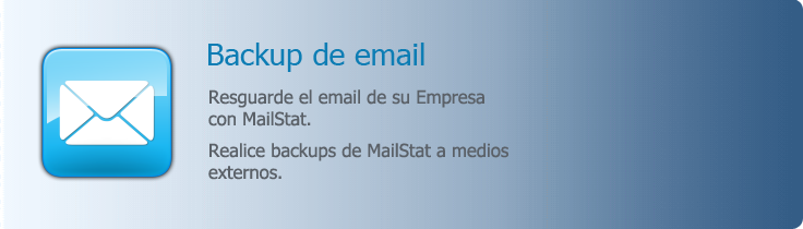 Backup de email - Resguarde su email con MailStat. Realice backups de MailStat a medios externos.